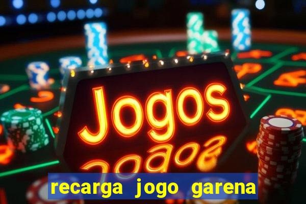 recarga jogo garena free fire